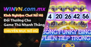 Kinh nghiệm chơi nổ hũ đổi thưởng cho game thủ