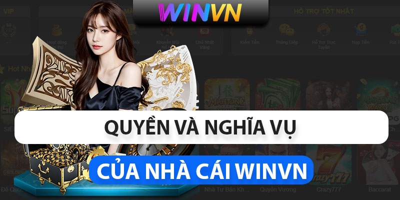 Quyền và nghĩa vụ của nhà cái Winvn